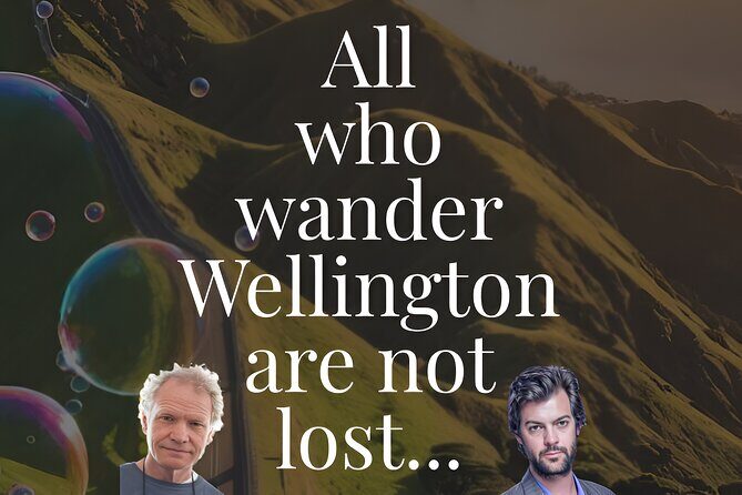 All Who Wander Wellington Are Not Lost - Exploring Wellington with All Who Wander: A Practical Guide