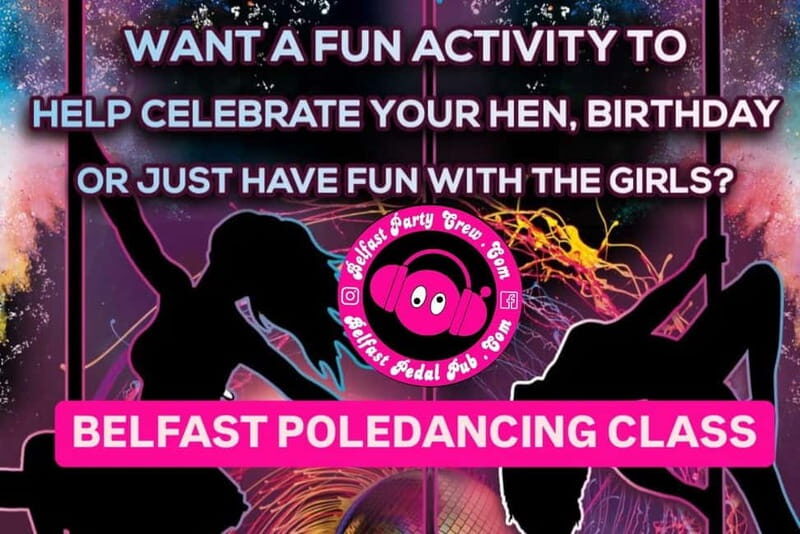 Belfast Pole Dancing Class in City Centre (Perfect for Hens) - An In-Depth Look at the Belfast Pole Dancing Class