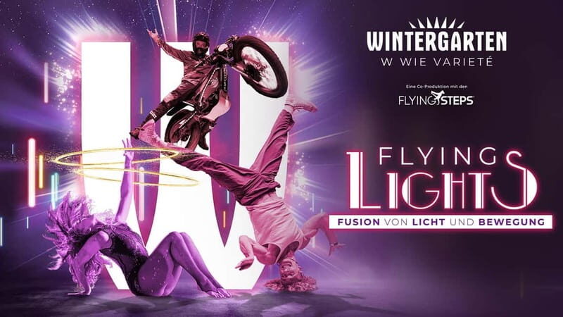 Berlin: Highlight Show "FLYING LIGHTS" - Variety Show - The Sum Up