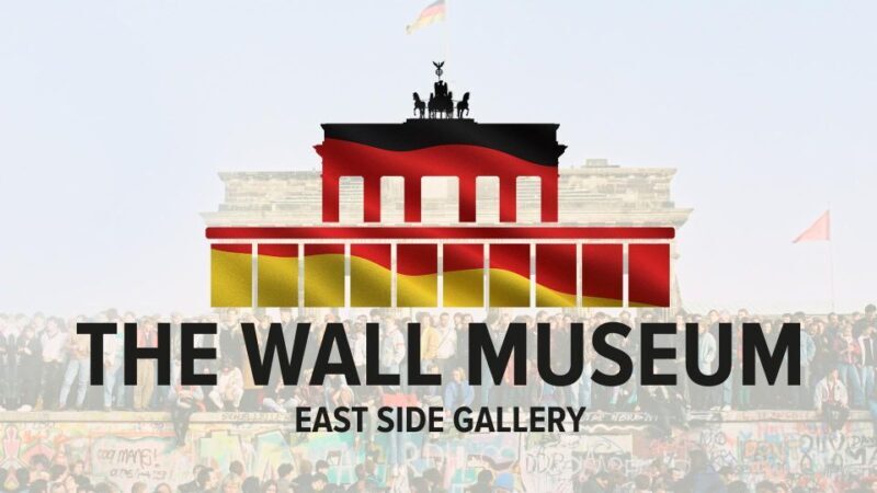 Berlin: The Wall Museum East Side Gallery Ticket - A Deep Dive into the Wall Museum Experience