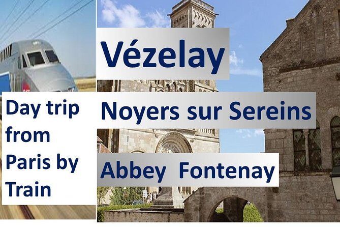 BURGUNDY: VEZELAY & FONTENAY ABBEY - Private day trip from Paris by Train - The Practical Side: Transportation and Timing