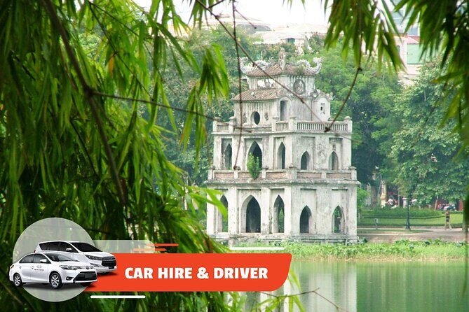 Car Hire & Driver: Half-day Ha Noi City Tour - Experience the Best of Hanoi with a Private Car Hire & Driver