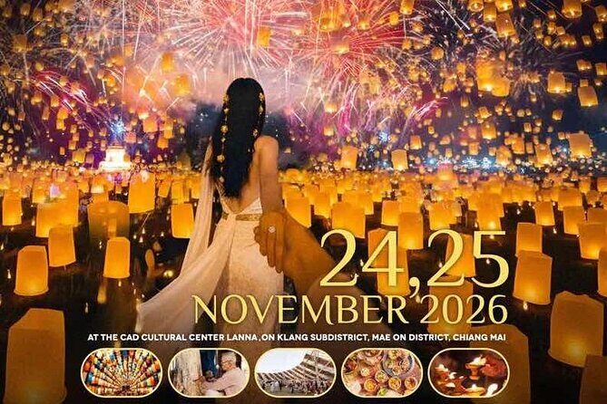 Chiang Mai CAD 2026 Khomloy Yi Peng Sky Lantern Festival Official - In-Depth Look at the Chiang Mai CAD Sky Lantern Festival Tour