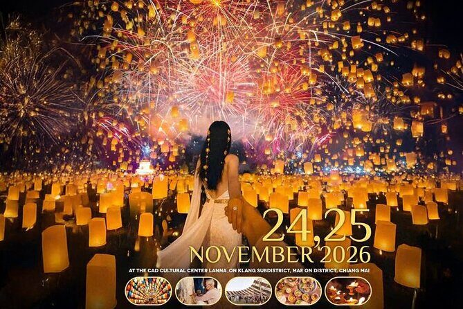 Chiang Mai CAD 2026 Khomloy Yi Peng Sky Lantern Festival Official - Who Should Consider This Tour?