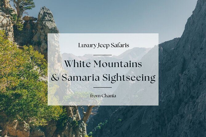 For the Wild Ones: White Mountains & Samaria Gorge Sightseeing - What Travelers Say