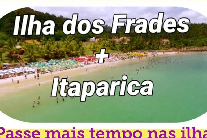 Full Day Tour to Frades Islands + Itaparica - An In-Depth Look at the Experience