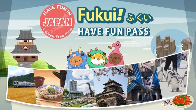 Have Fun in Fukui Pass - Three choices, not three guaranteed free admissions