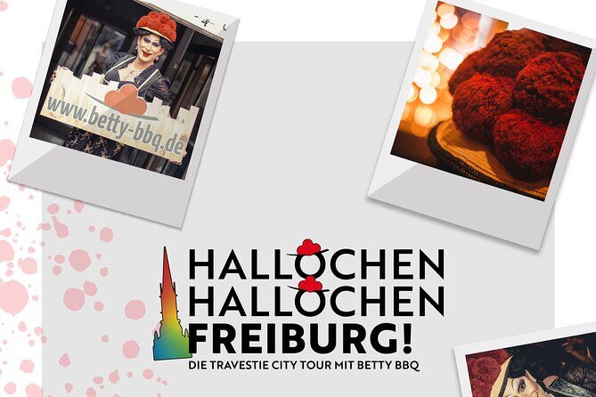 Hey, Hallöchen, Freiburg! - The Travestie City Tour with Betty BBQ - A Deeper Look into the Freiburg Travestie Tour