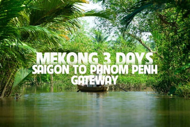 Ho Chi Minh: 3-Day Mekong Delta & Optional Exit to PhnomPenh - Key Points