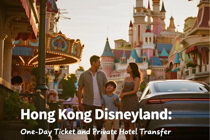 Hong Kong Disneyland: One-Day Ticket and Private Hotel Transfer - Experience Hong Kong Disneyland with Ease and Comfort