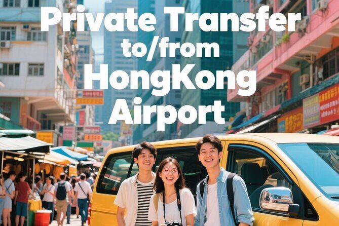 Hong Kong: Private Transfers From/to Hong Kong Airport(HKG) - Effortless Travel from Hong Kong Airport to Your Hotel: Private Transfers
