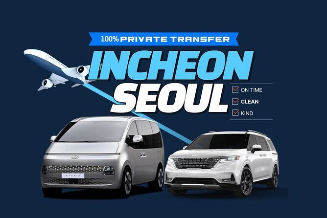 Incheon Airport Private Pick Up to and from Seoul - Key Points