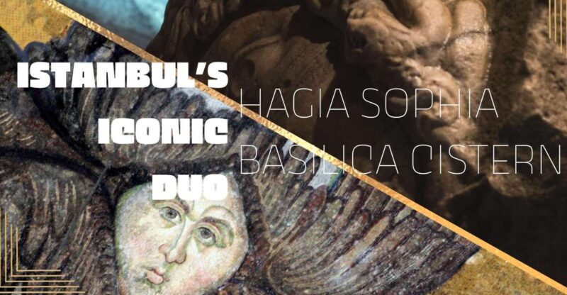 Istanbul's Iconic Duo: Hagia Sophia & Basilica Cistern - Visiting Istanbul’s Historic Landmarks with Confidence
