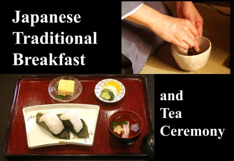 Japanese Traditional Breakfast and Tea Ceremony - A Detailed Look at the Experience
