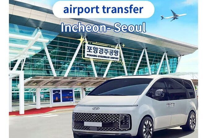 Private Transfer from Incheon Airport-ICN to Seoul - Key Points