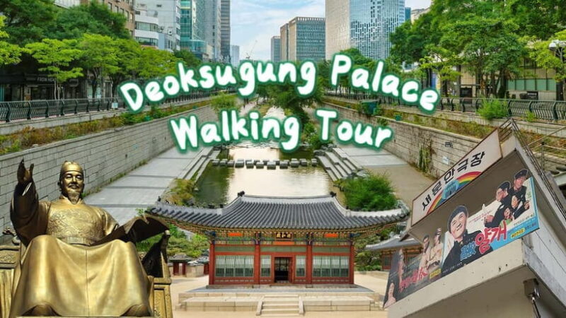 Seoul: Deoksugung Palace Heritage Walking Tour - Key Points