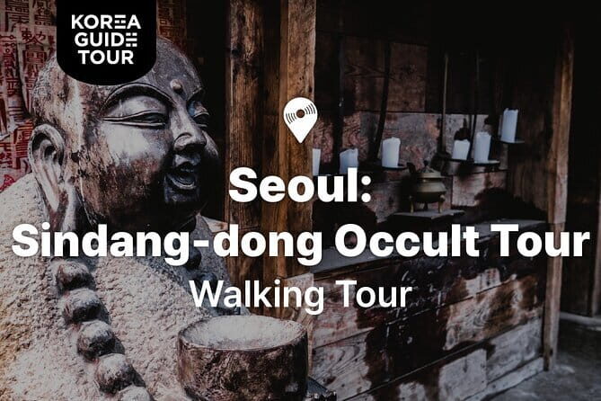 Seoul : Sindang-dong Occult Tour - An Authentic Look at Seoul’s Haunted Past and Shamanic Traditions