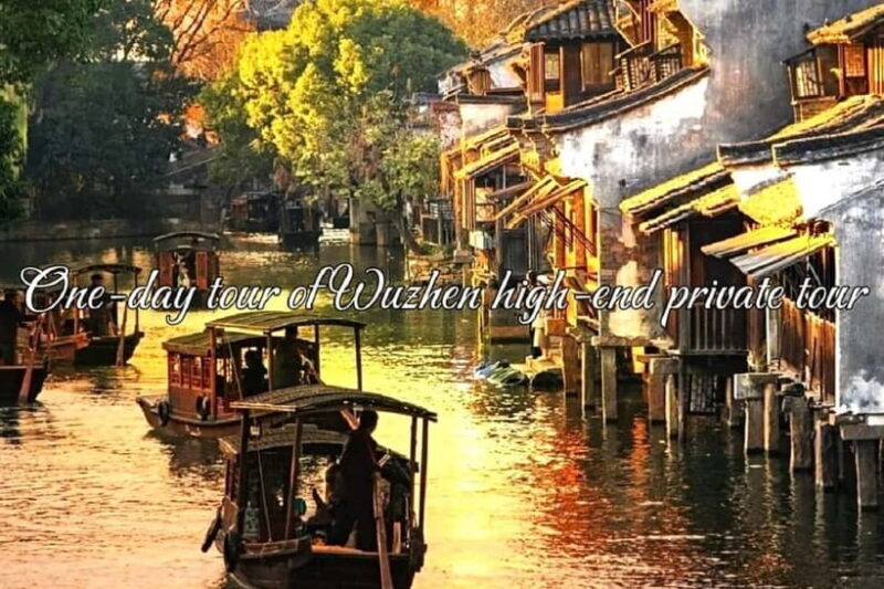 Suzhou: one-day tour of Wuzhen high-end private group - Key Points