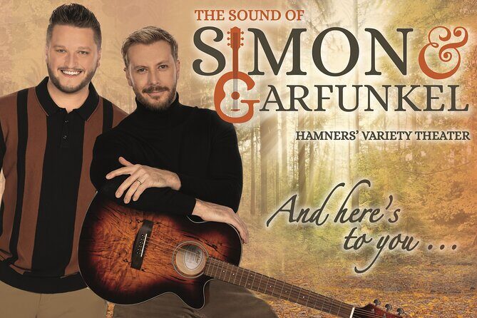 Ticket to The Sound of Simon and Garfunkel - Discover the Magic of The Sound of Simon & Garfunkel in Branson