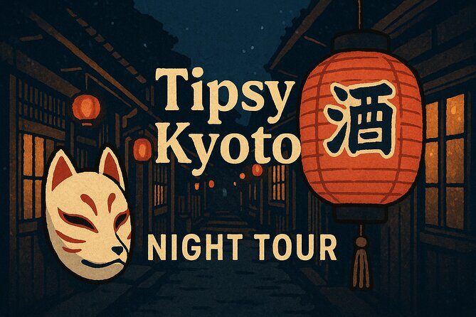 Tipsy Kyoto Night Tour - Tipsy Kyoto Night Tour Review: An Authentic Evening in Japan’s Cultural Capital