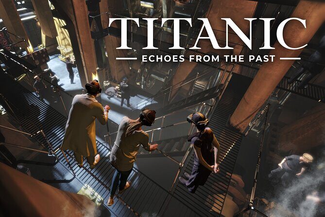 Titanic Echoes from the Past VR Experience - Key Points