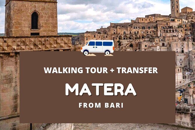 Tour with transfer From Bari to Matera - Exploring the Tour Itinerary in Detail