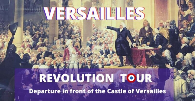 Versailles Revolution Tour - 1789 - A Deep Dive into the Versailles Revolution Tour