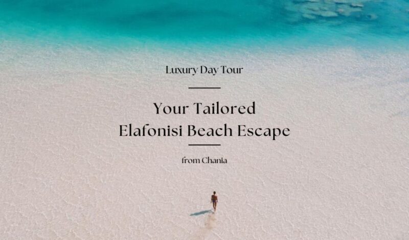 Your Tailored Elafonisi Escape. Luxury Day Tour from Chania. - What to Expect: A Breakdown of the Day